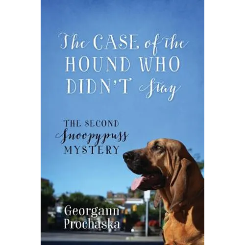The Case of the Hound Who Didn't Stay: The Second Snoopypuss Mystery