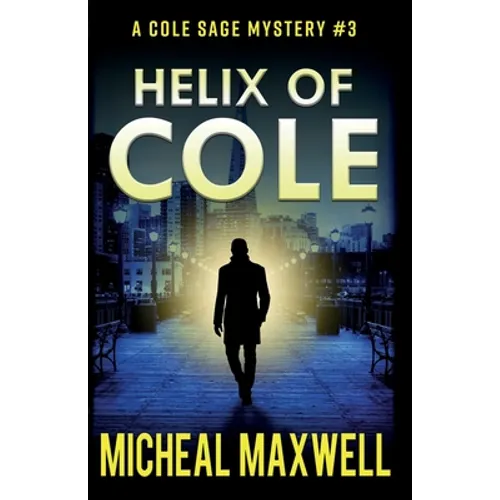Helix of Cole: A Mystery and Suspense Novel
