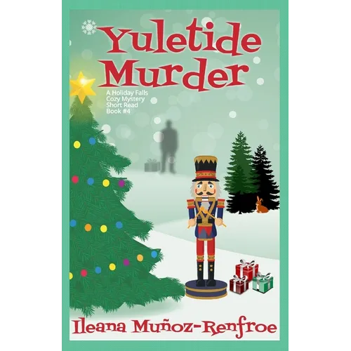 Yuletide Murder: Holiday Corner Christmas Cozy Mystery Book 4