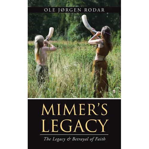 Mimer's Legacy: The Legacy & Betrayal of Faith