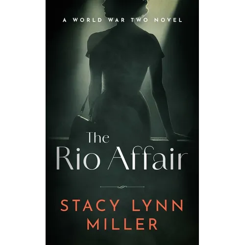 The Rio Affair: A World War Two Novel