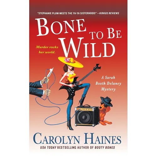 Bone to Be Wild: A Sarah Booth Delaney Mystery