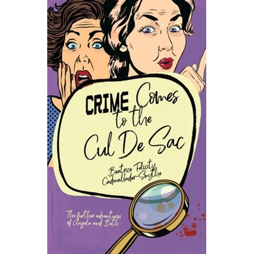 Crime Comes to the Cul de Sac: The further adventures of Angela and Beth