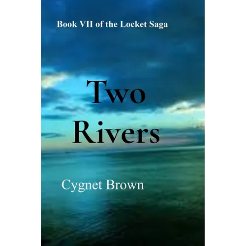 Two Rivers: Book VII of the Locket Saga: Two Rivers