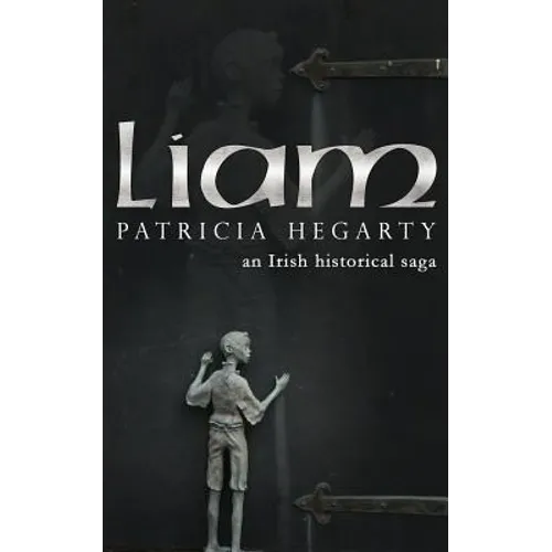 Liam: An Irish Historical Saga