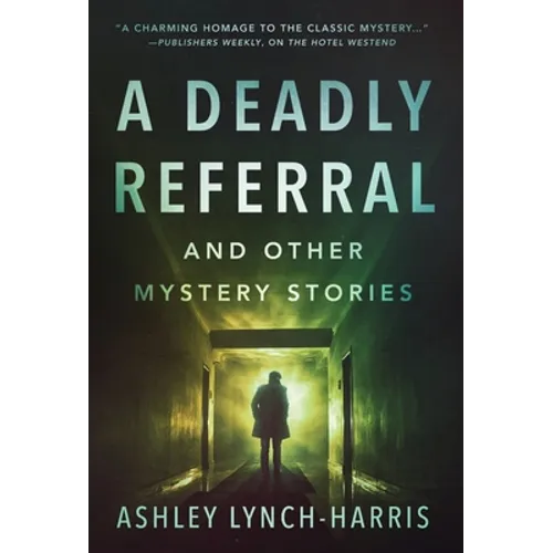 A Deadly Referral and Other Mystery Stories