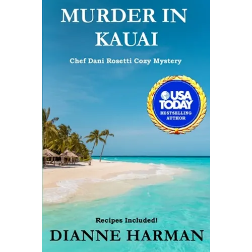 Murder in Kauai: Chef Dani Rosetti Cozy Mysteries