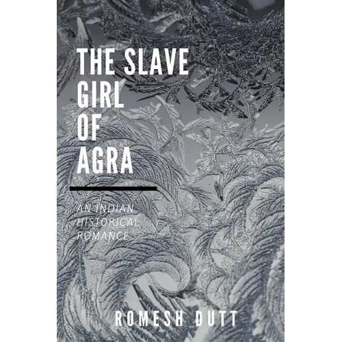 The Slave Girl of Agra: An Indian Historical Romance