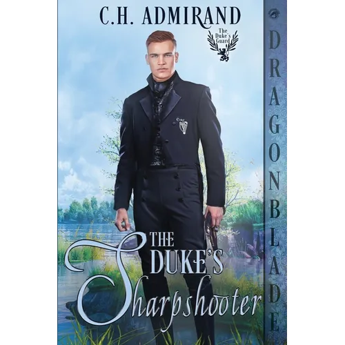 The Duke's Sharpshooter: A Regency Historical Romance