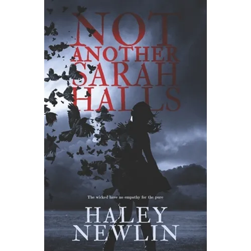 Not Another Sarah Halls: The Wicked Have No Empathy For The Pure
