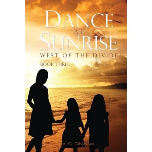 Dance at Sunrise: West of the Divide Book Three