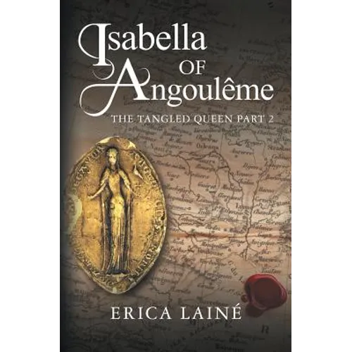 Isabella of Angoulême: The Tangled Queen Part 2