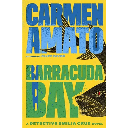 Barracuda Bay: A Detective Emilia Cruz Novel