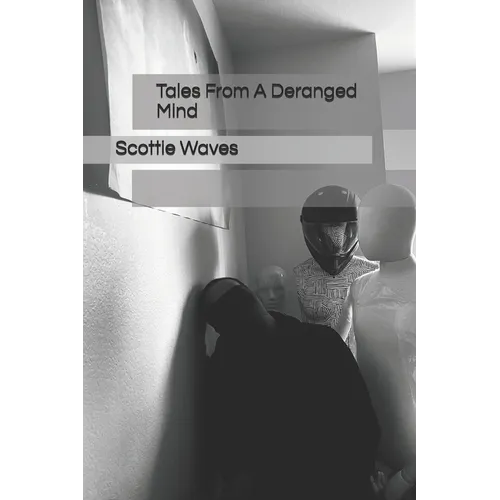 Tales From A Deranged Mind