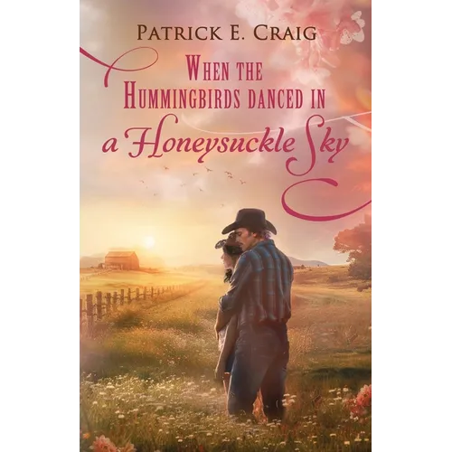 When The Hummingbirds Danced In A Honeysuckle Sky