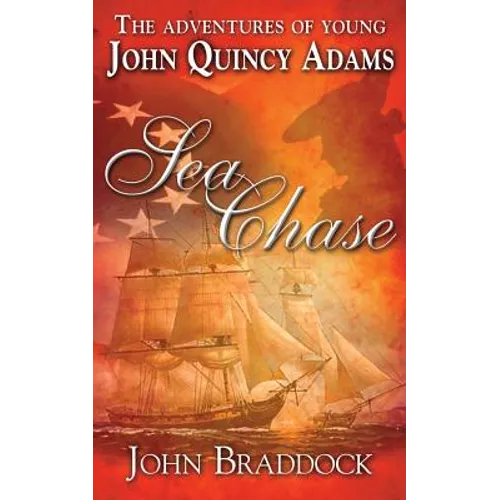 The Adventures of Young John Quincy Adams: Sea Chase