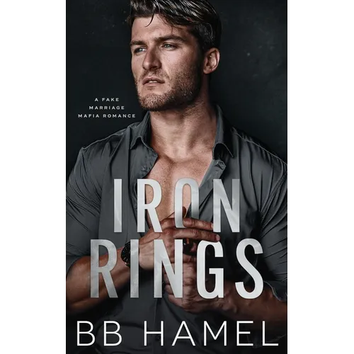 Iron Rings: A Fake Marriage Mafia Romance
