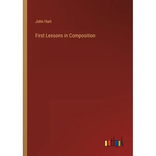 First Lessons in Composition