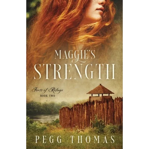 Maggie's Strength: Forts of Refuge - Book Two