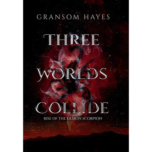 Three Worlds Collide: Rise Of The Demon Scorpion