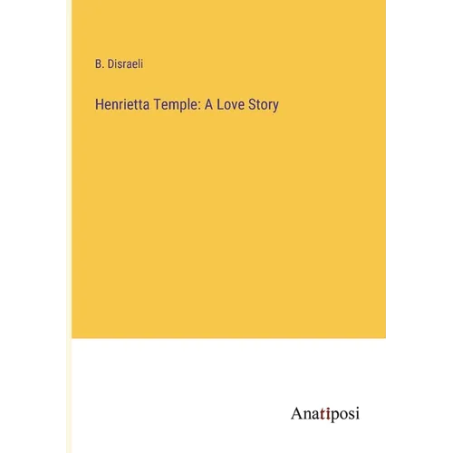 Henrietta Temple: A Love Story