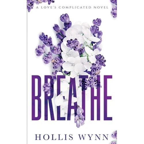 Breathe: A Love's Complicated Novel