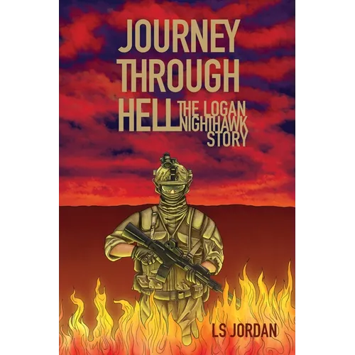Journey Through Hell: The Logan Nighthawk Story