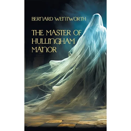 The Master of Hullingham Manor (Nezu Press Classics)