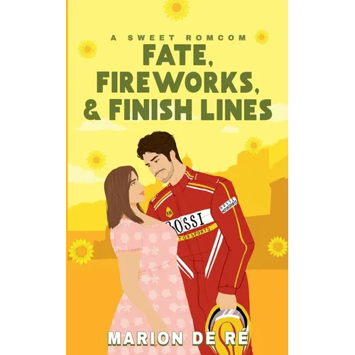 Fate, Fireworks & Finish Lines