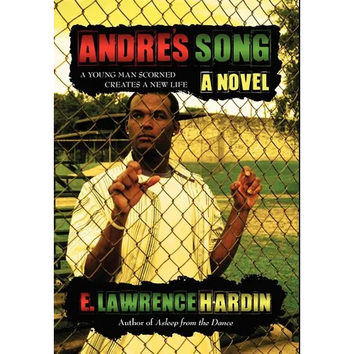 Andre's Song: A Young Man Scorned Creates a New Life