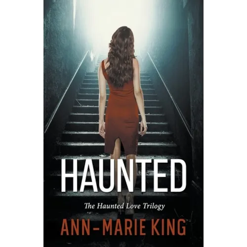 Haunted (The Haunted Love Trilogy Books 1-3)