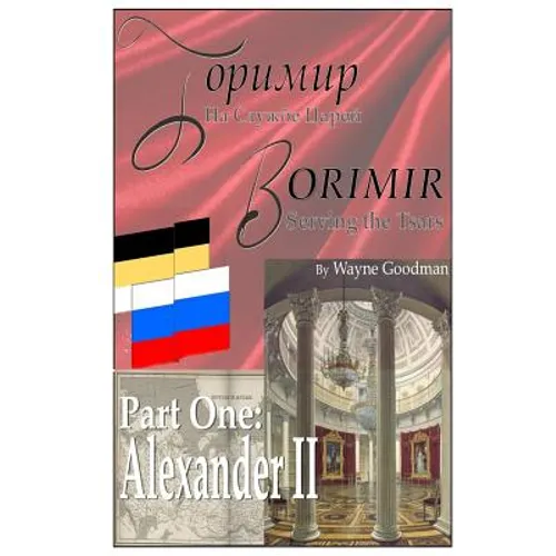 Borimir: Serving the Tsars: Part One: Alexander II