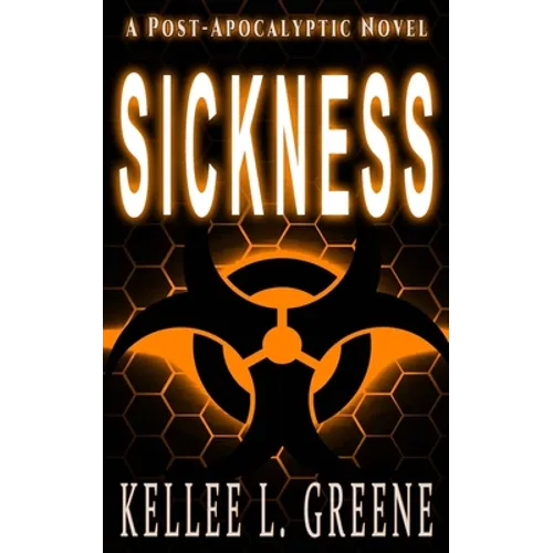 Sickness - A Post-Apocalyptic Novel