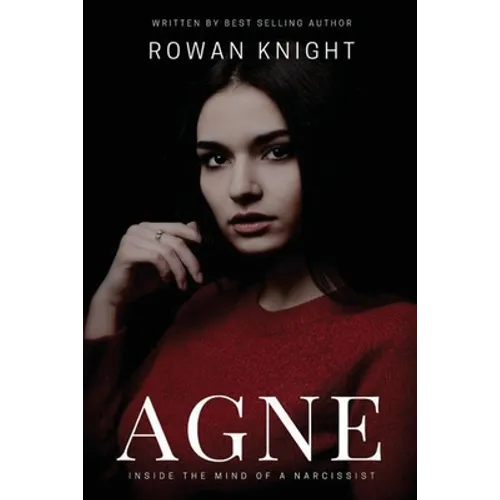 Agne: Inside the Mind of a Narcissist