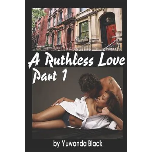 A Ruthless Love: Part 1: A Multiracial Romance