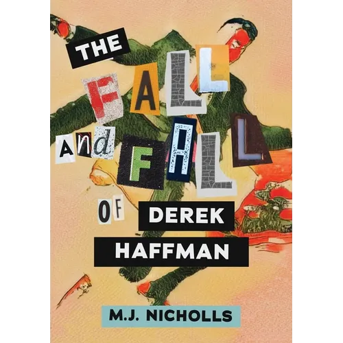 The Fall and Fall of Derek Haffman