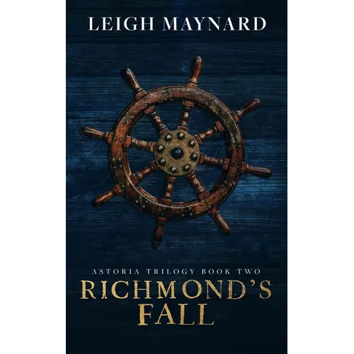 Richmond's Fall: Astoria Trilogy #2