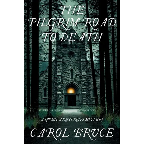 The Pilgrim Road to Death: A Gwen Armstrong Mystery