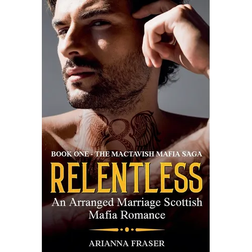 Relentless - An Arranged Marriage Scottish Mafia Romance