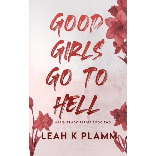 Good Girls Go To Hell: A Second Chance Mafia Romance