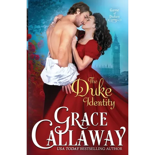 The Duke Identity: An Enemies to Lovers Hot Historical Romance