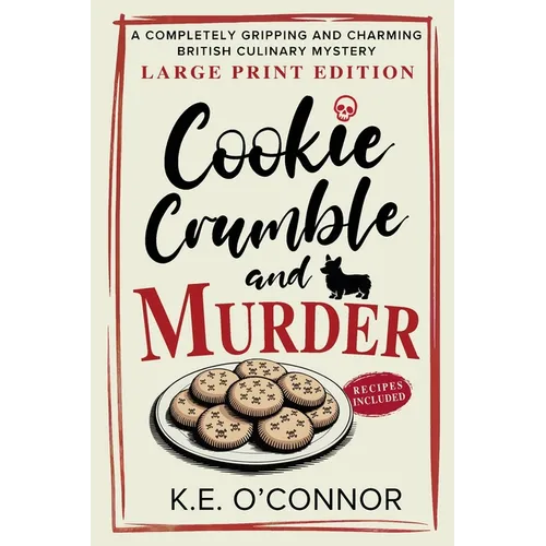 Cookie Crumble and Murder - Large Print: A Completely Gripping and Charming British Culinary Mystery