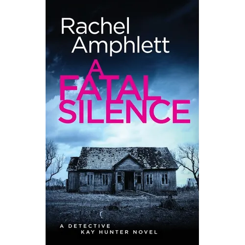 A Fatal Silence: A Detective Kay Hunter crime thriller
