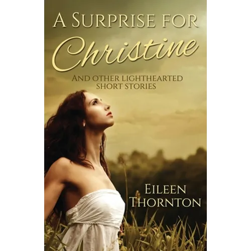 A Surprise for Christine: And Other Lighthearted Short Stories