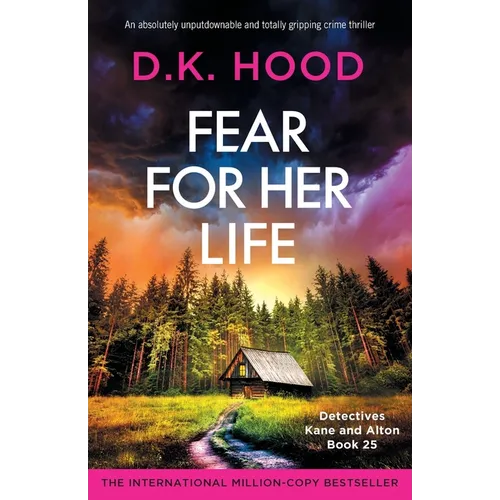 Fear for Her Life: An absolutely unputdownable and totally gripping crime thriller