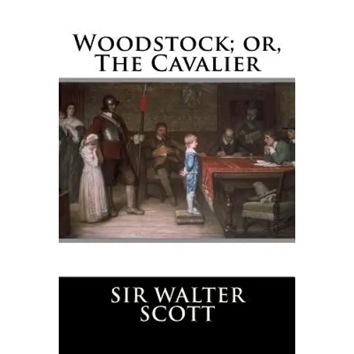 Woodstock; or, The Cavalier