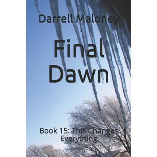 Final Dawn: Book 15: This Changes Everything
