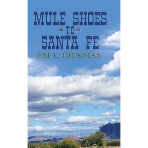 Mule Shoes to Santa Fe
