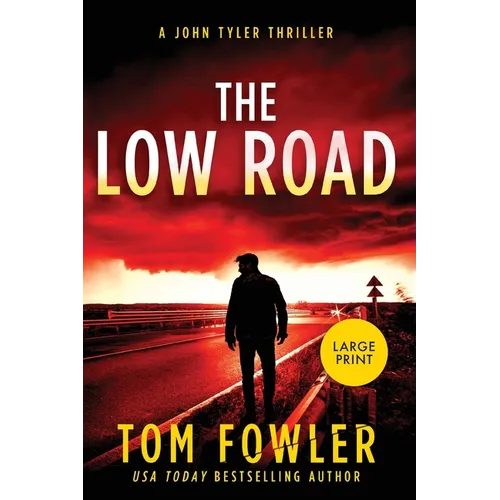 The Low Road: A John Tyler Thriller (Large Print edition)