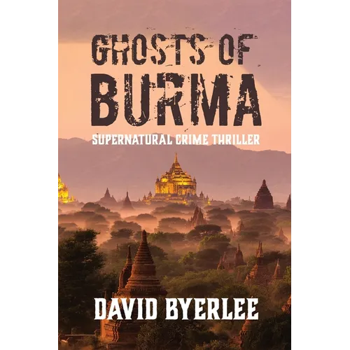 Ghosts of Burma: Supernatural Crime Thriller
